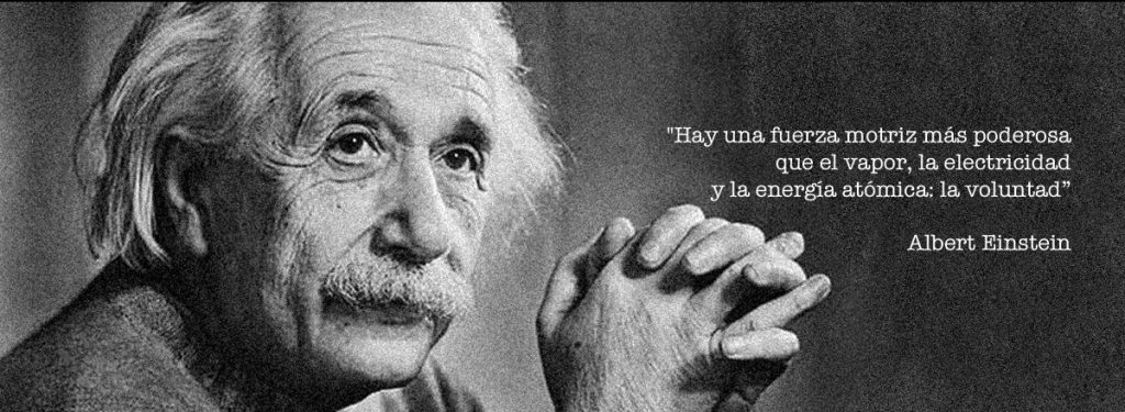Einstein fuerza motriz voluntad